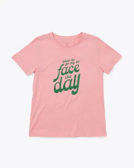 Face the Day Tee